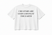 Load image into Gallery viewer, “CREATORS ARE GODS AMONGST THE EARTH” T-shirt WHITE &amp; BLACK